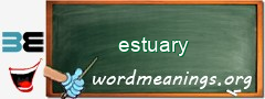 WordMeaning blackboard for estuary